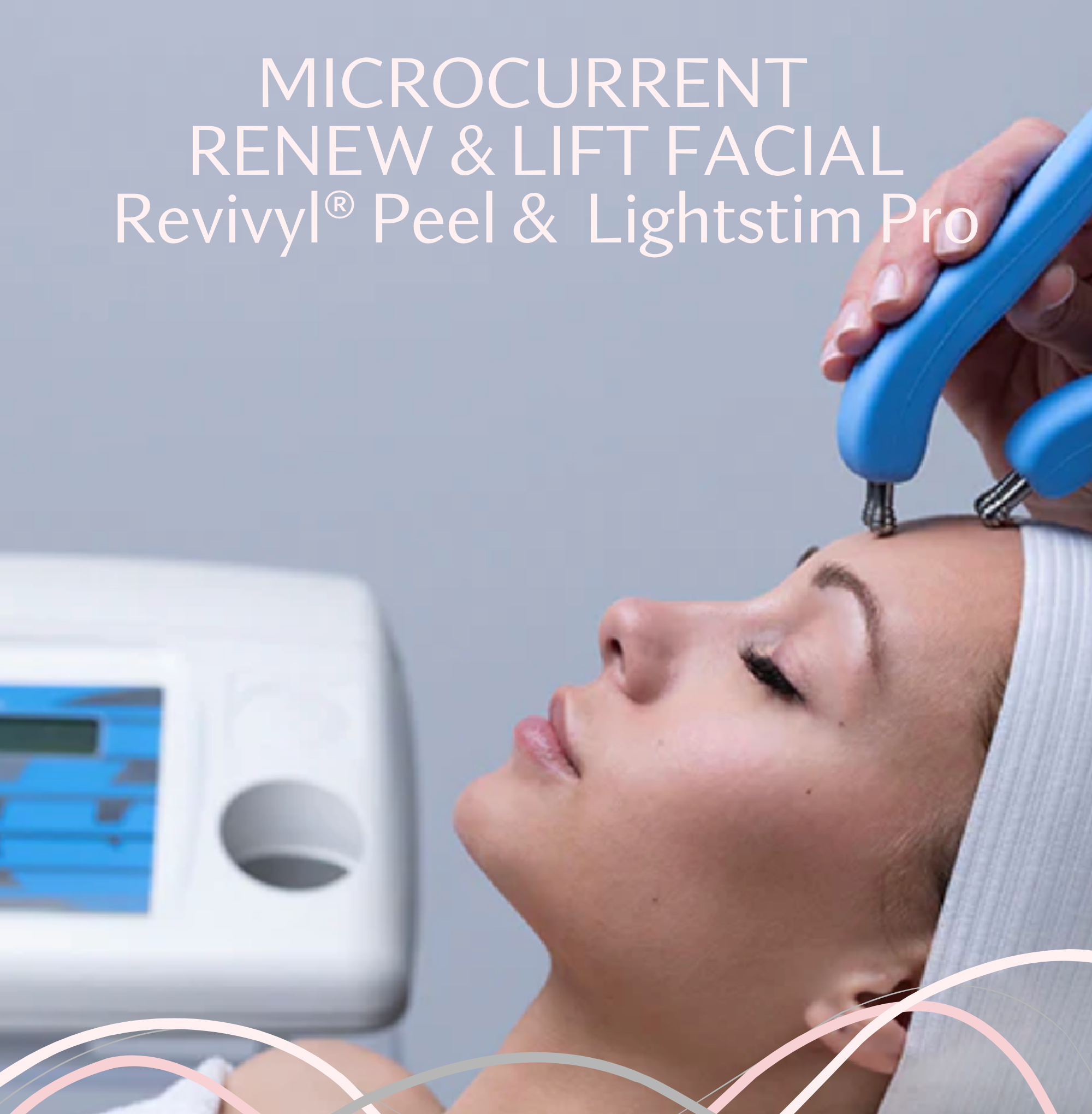 Microcurrent Renew and Lift Facial -  Revivyl® Peel/ LightStim Pro